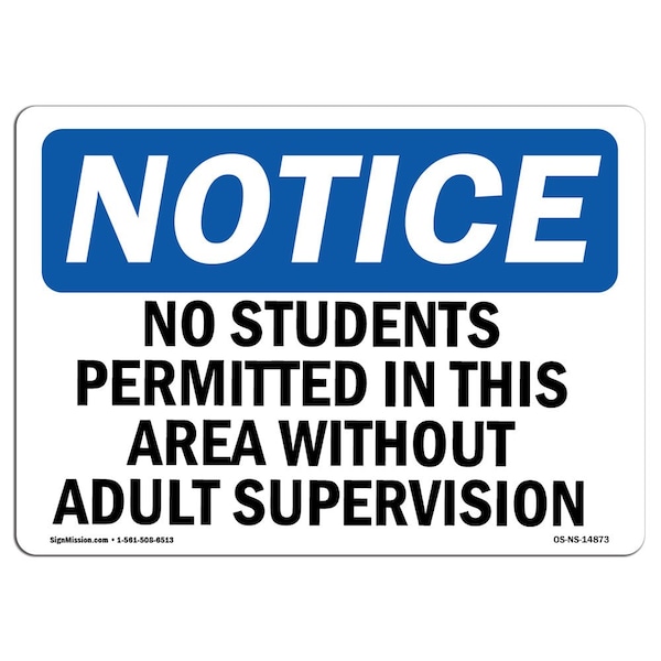 Safety Sign, OSHA Notice, 18" Height, No Students Permitted In This Area Without Sign, Landscape